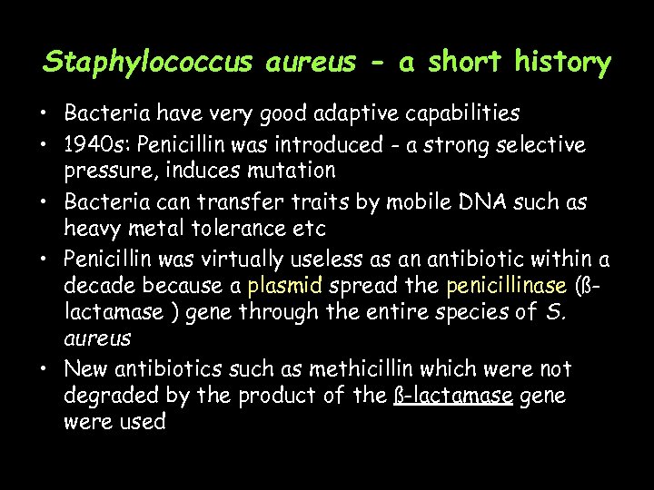 Staphylococcus aureus - a short history • Bacteria have very good adaptive capabilities •