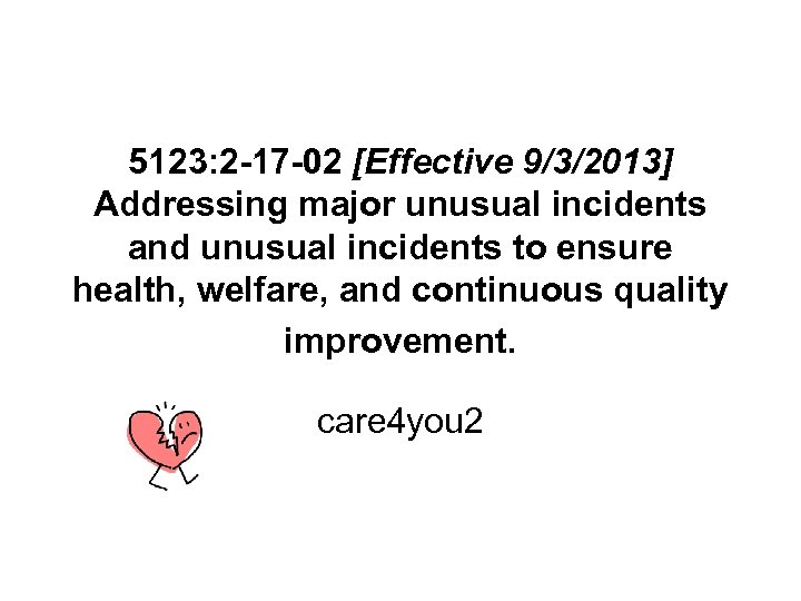 5123: 2 -17 -02 [Effective 9/3/2013] Addressing major unusual incidents and unusual incidents to