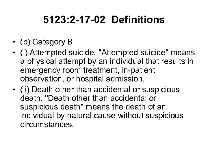 5123: 2 -17 -02 Definitions • (b) Category B • (i) Attempted suicide. 