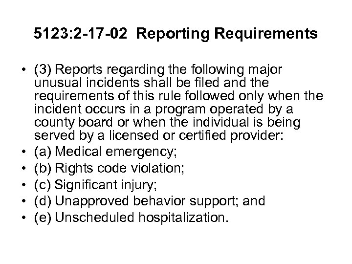 5123: 2 -17 -02 Reporting Requirements • (3) Reports regarding the following major unusual