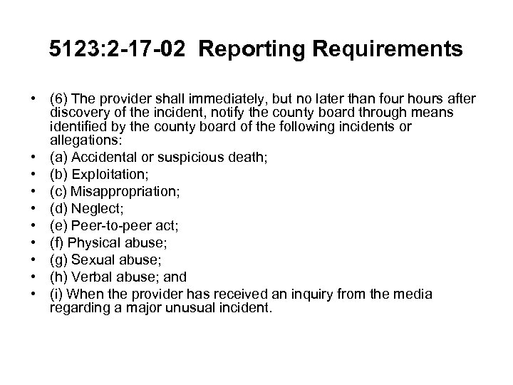 5123: 2 -17 -02 Reporting Requirements • (6) The provider shall immediately, but no