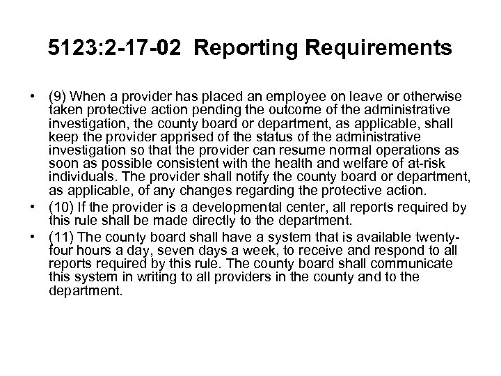 5123: 2 -17 -02 Reporting Requirements • (9) When a provider has placed an