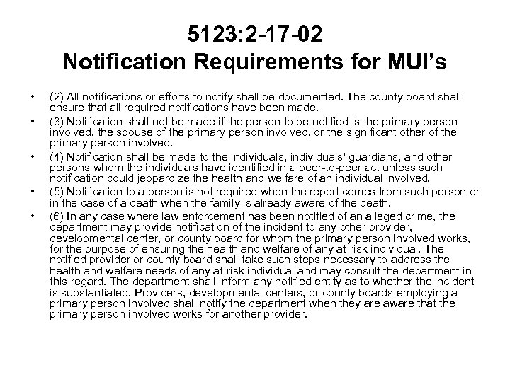 5123: 2 -17 -02 Notification Requirements for MUI’s • • • (2) All notifications