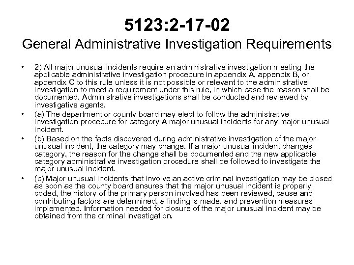 5123: 2 -17 -02 General Administrative Investigation Requirements • • 2) All major unusual