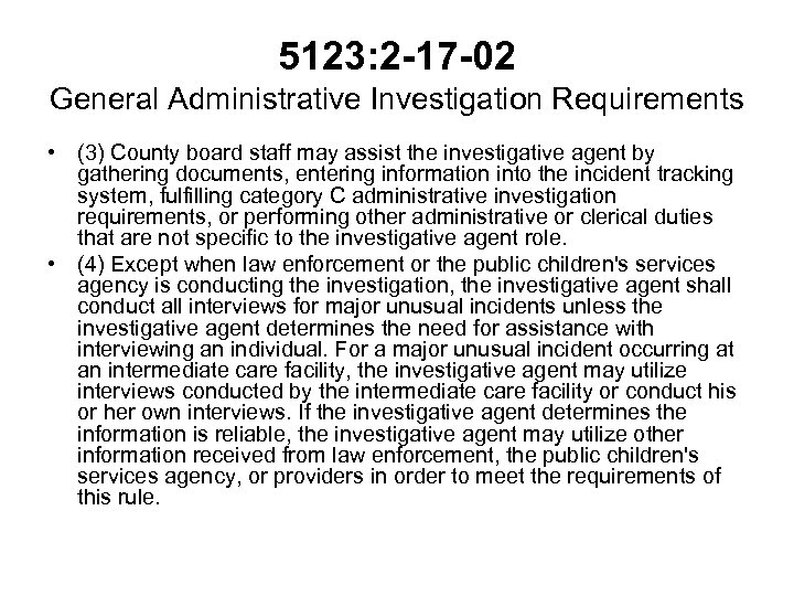 5123: 2 -17 -02 General Administrative Investigation Requirements • (3) County board staff may