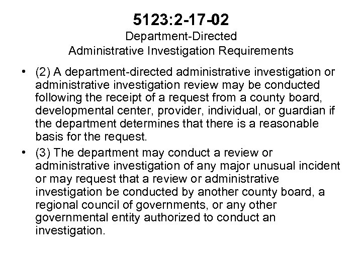 5123: 2 -17 -02 Department-Directed Administrative Investigation Requirements • (2) A department-directed administrative investigation