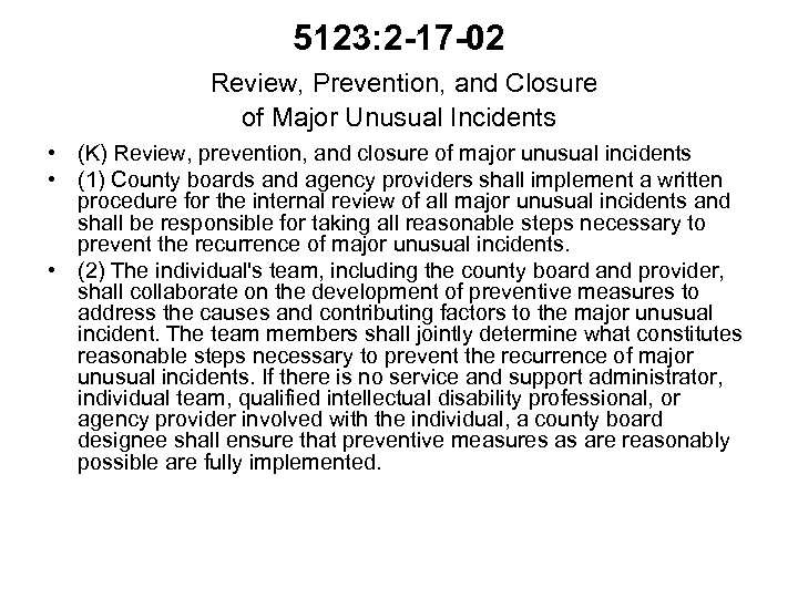 5123: 2 -17 -02 Review, Prevention, and Closure of Major Unusual Incidents • (K)