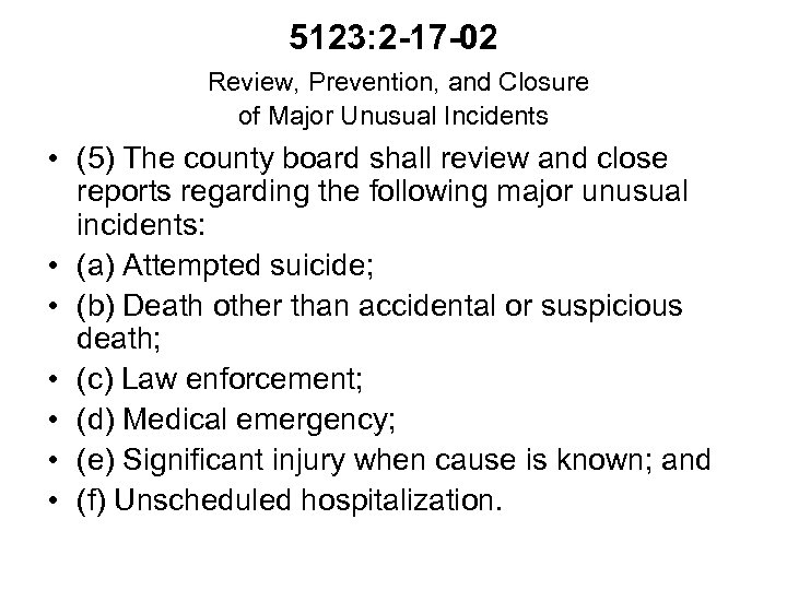 5123: 2 -17 -02 Review, Prevention, and Closure of Major Unusual Incidents • (5)