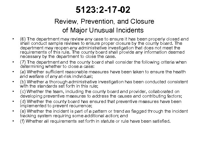 5123: 2 -17 -02 Review, Prevention, and Closure of Major Unusual Incidents • •