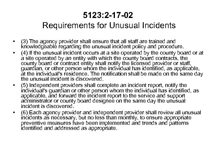 5123: 2 -17 -02 Requirements for Unusual Incidents • • (3) The agency provider