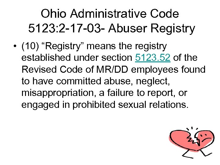 Ohio Administrative Code 5123: 2 -17 -03 - Abuser Registry • (10) “Registry” means