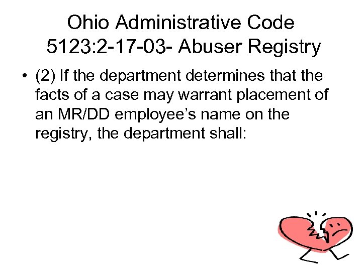 Ohio Administrative Code 5123: 2 -17 -03 - Abuser Registry • (2) If the