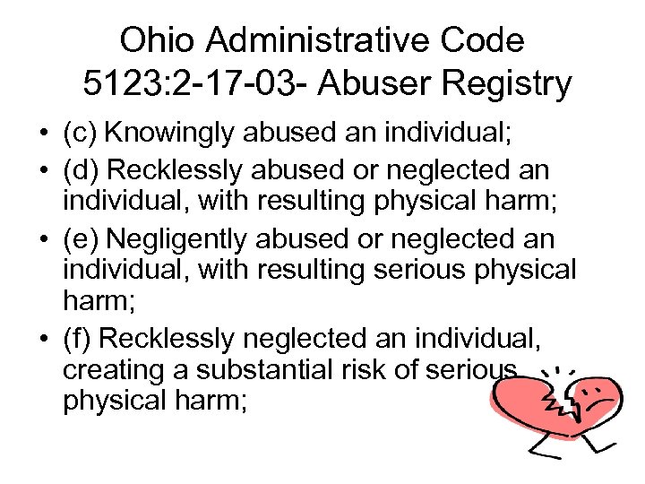 Ohio Administrative Code 5123: 2 -17 -03 - Abuser Registry • (c) Knowingly abused