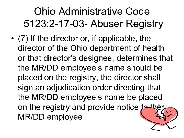 Ohio Administrative Code 5123: 2 -17 -03 - Abuser Registry • (7) If the