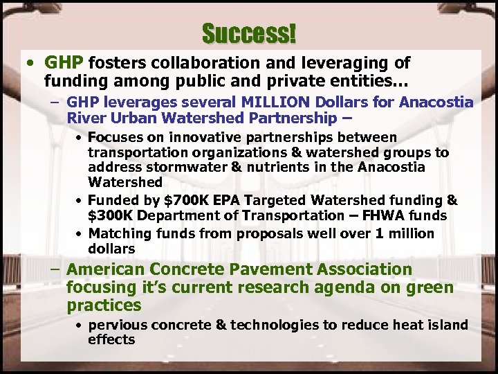 Success! • GHP fosters collaboration and leveraging of funding among public and private entities…