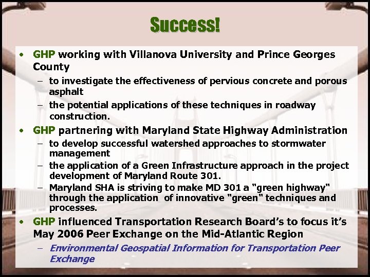 Success! • GHP working with Villanova University and Prince Georges County – to investigate