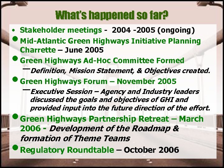 What’s happened so far? • Stakeholder meetings - 2004 -2005 (ongoing) Mid-Atlantic Green Highways