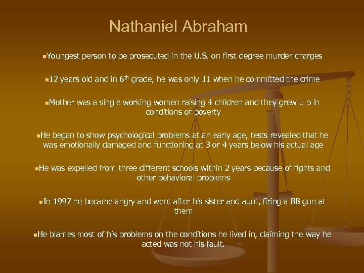 Nathaniel Abraham n. Youngest n 12 person to be prosecuted in the U. S.