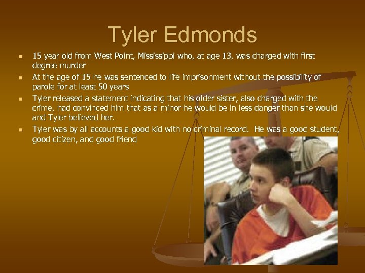 Tyler Edmonds n n 15 year old from West Point, Mississippi who, at age