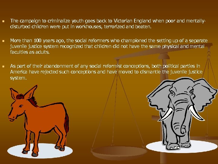 n n n The campaign to criminalize youth goes back to Victorian England when