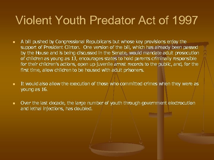 Violent Youth Predator Act of 1997 n n n A bill pushed by Congressional