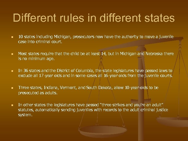 Different rules in different states n n n 10 states including Michigan, prosecutors now
