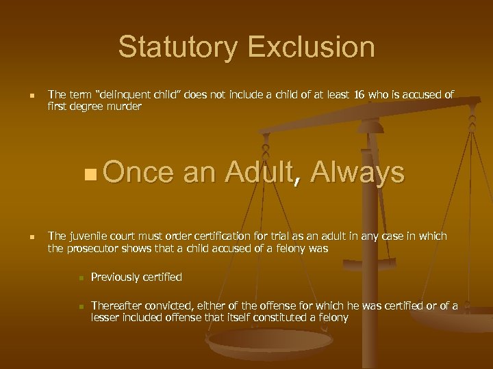 Statutory Exclusion n The term “delinquent child” does not include a child of at