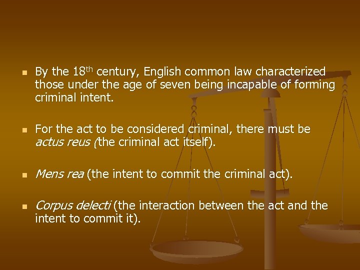 n n By the 18 th century, English common law characterized those under the