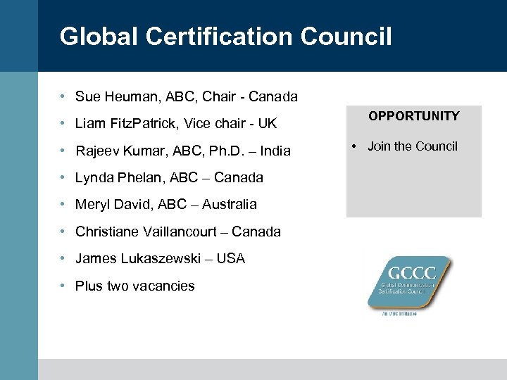 Global Certification Council • Sue Heuman, ABC, Chair - Canada • Liam Fitz. Patrick,