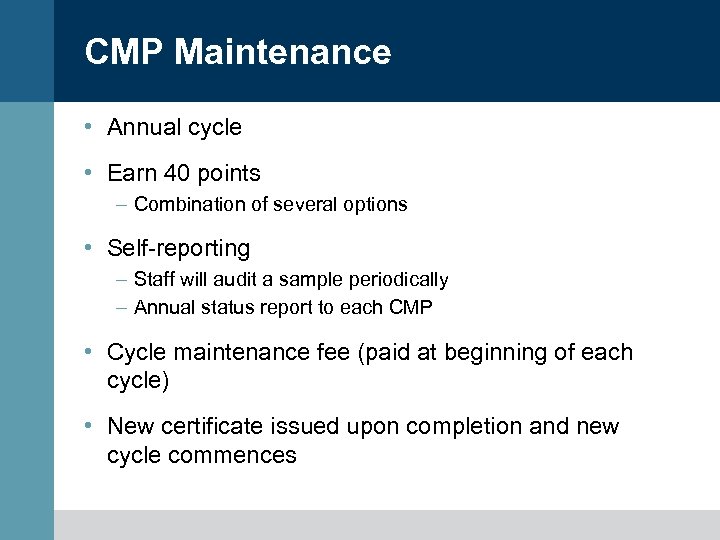 CMP Maintenance • Annual cycle • Earn 40 points – Combination of several options