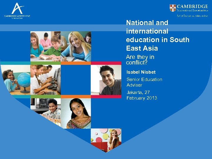National and international education in South East Asia Are they in conflict? Isabel Nisbet