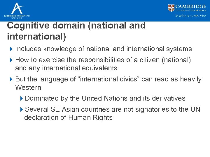 Cognitive domain (national and international) 4 Includes knowledge of national and international systems 4