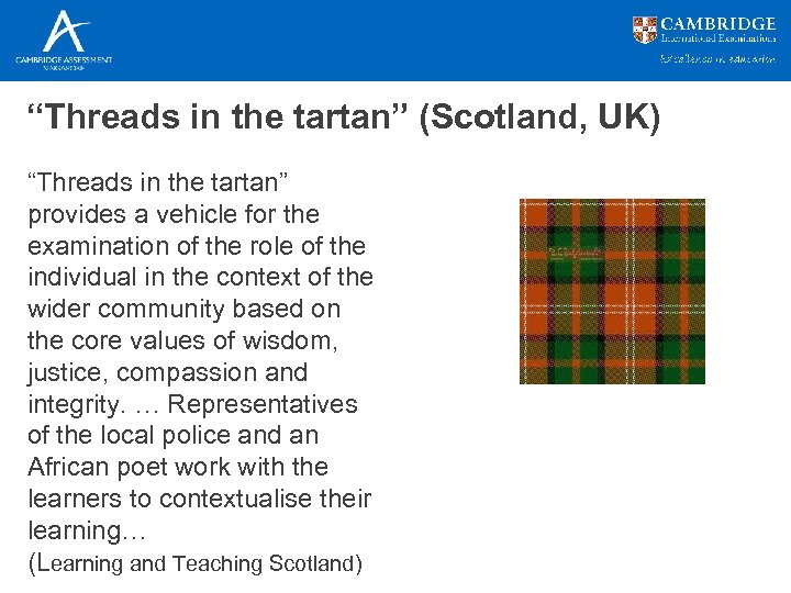 “Threads in the tartan” (Scotland, UK) “Threads in the tartan” provides a vehicle for