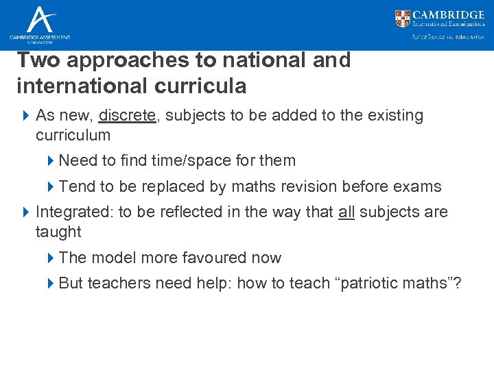 Two approaches to national and international curricula 4 As new, discrete, subjects to be