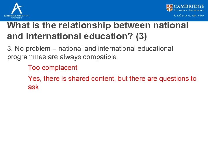 What is the relationship between national and international education? (3) 3. No problem –