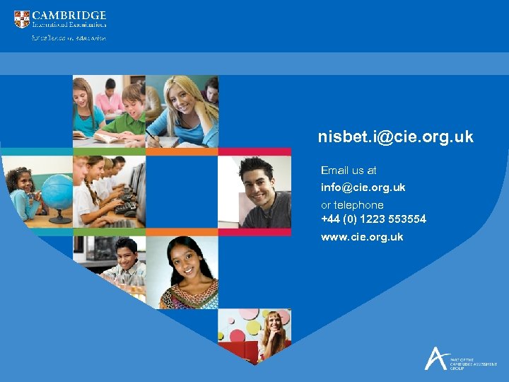 nisbet. i@cie. org. uk Email us at info@cie. org. uk or telephone +44 (0)