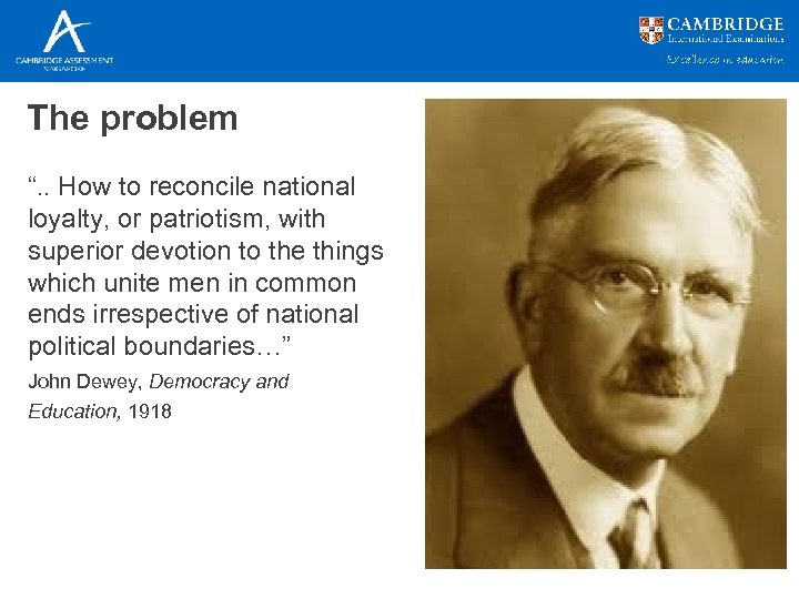 The problem “. . How to reconcile national loyalty, or patriotism, with superior devotion