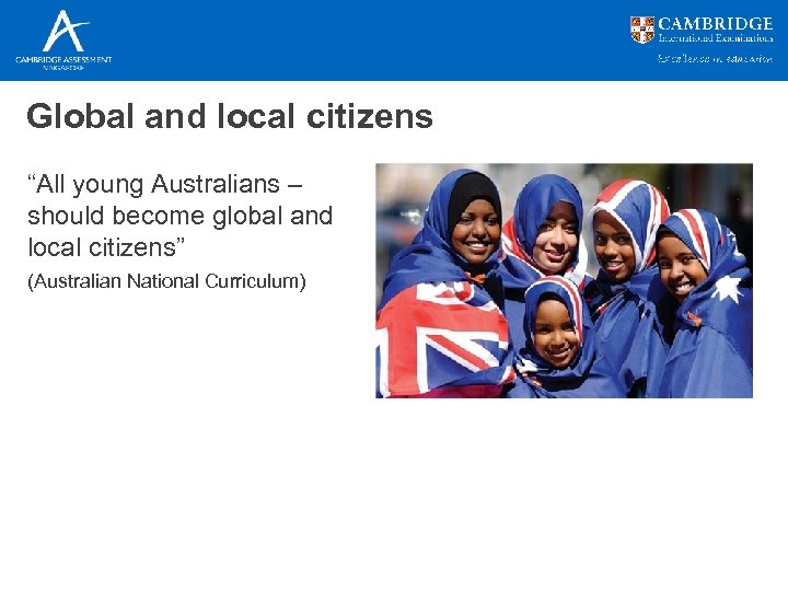 Global and local citizens “All young Australians – should become global and local citizens”