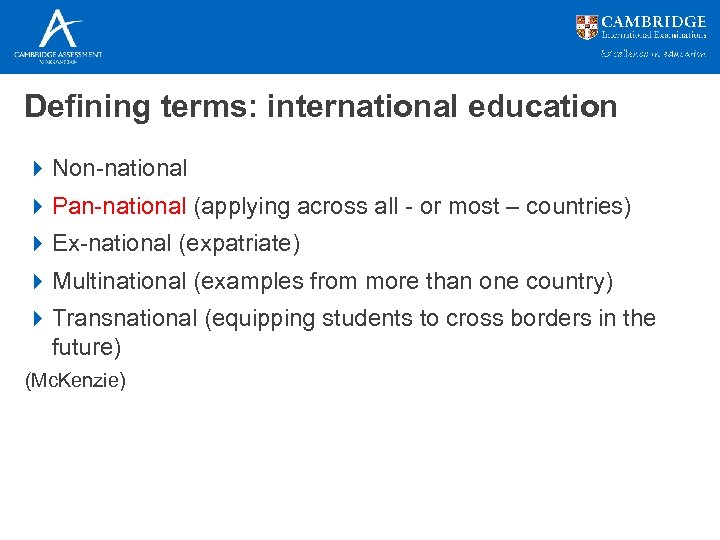 Defining terms: international education 4 Non-national 4 Pan-national (applying across all - or most