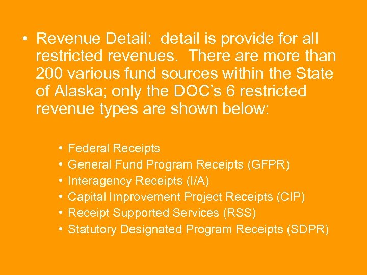  • Revenue Detail: detail is provide for all restricted revenues. There are more