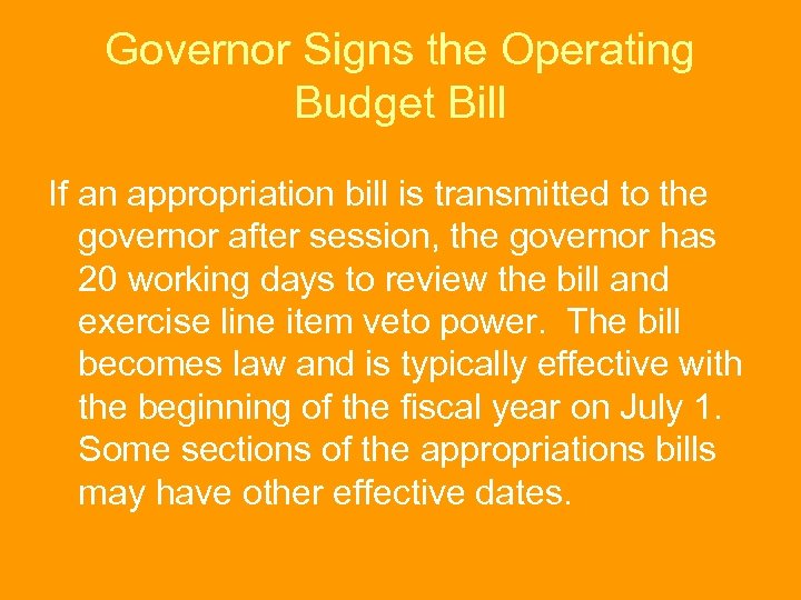 Governor Signs the Operating Budget Bill If an appropriation bill is transmitted to the