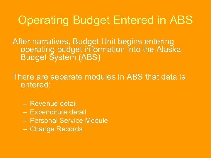 Operating Budget Entered in ABS After narratives, Budget Unit begins entering operating budget information