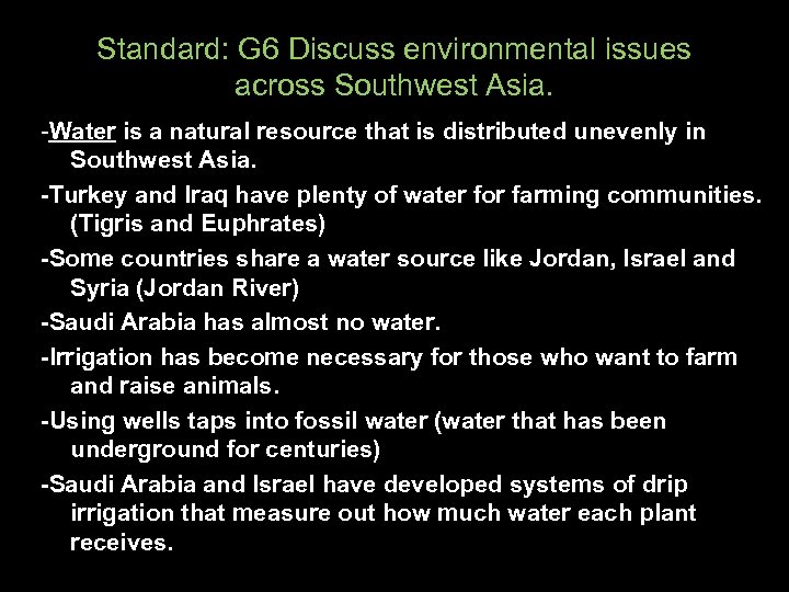 Standard: G 6 Discuss environmental issues across Southwest Asia. -Water is a natural resource