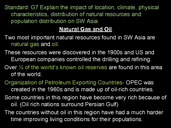Standard: G 7 Explain the impact of location, climate, physical characteristics, distribution of natural