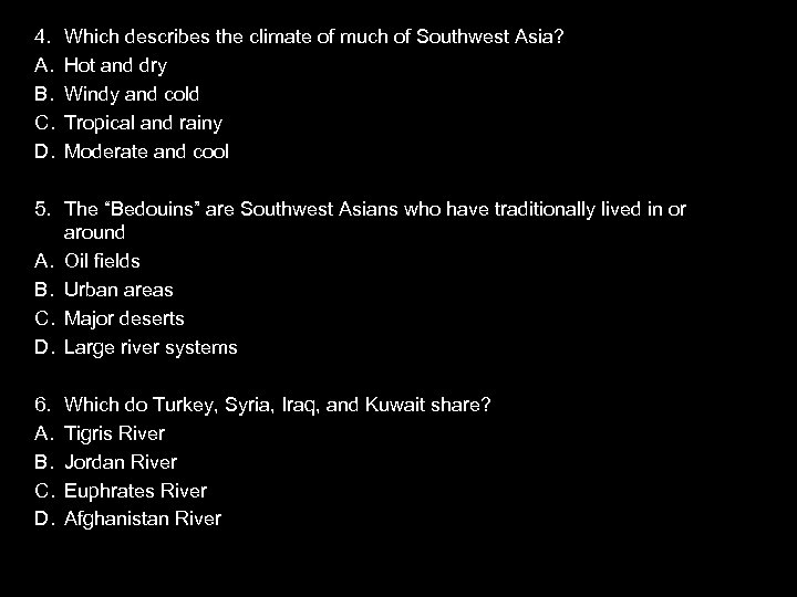 4. A. B. C. D. Which describes the climate of much of Southwest Asia?