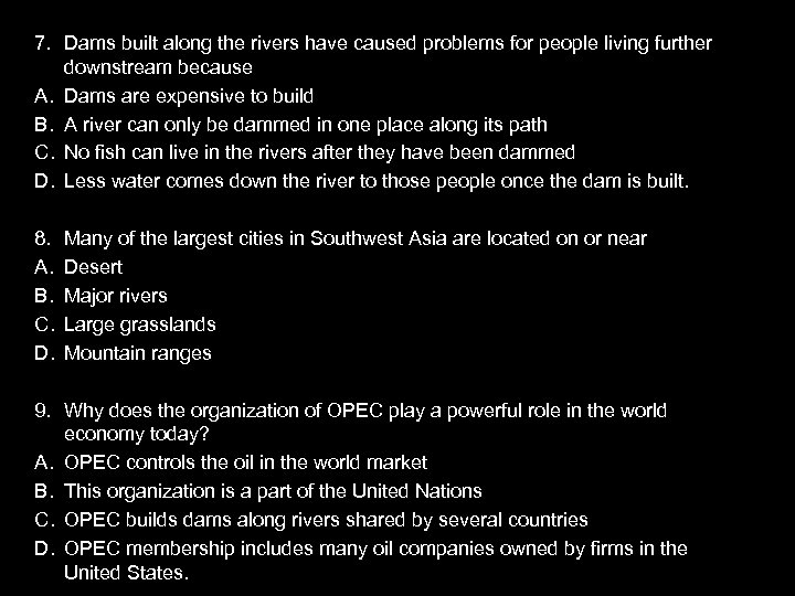 7. Dams built along the rivers have caused problems for people living further downstream