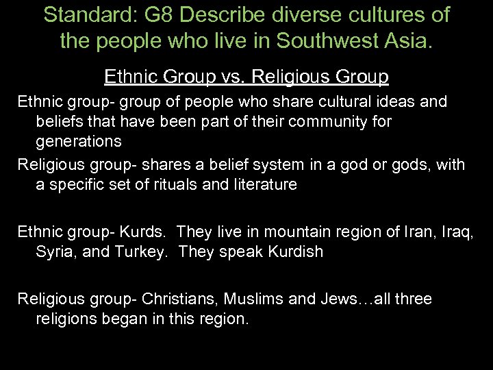 Standard: G 8 Describe diverse cultures of the people who live in Southwest Asia.