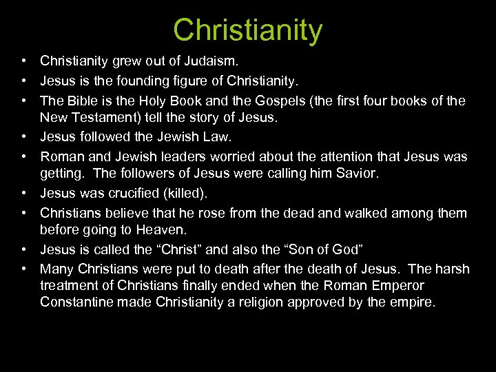 Christianity • Christianity grew out of Judaism. • Jesus is the founding figure of