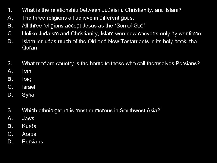 1. A. B. C. D. What is the relationship between Judaism, Christianity, and Islam?