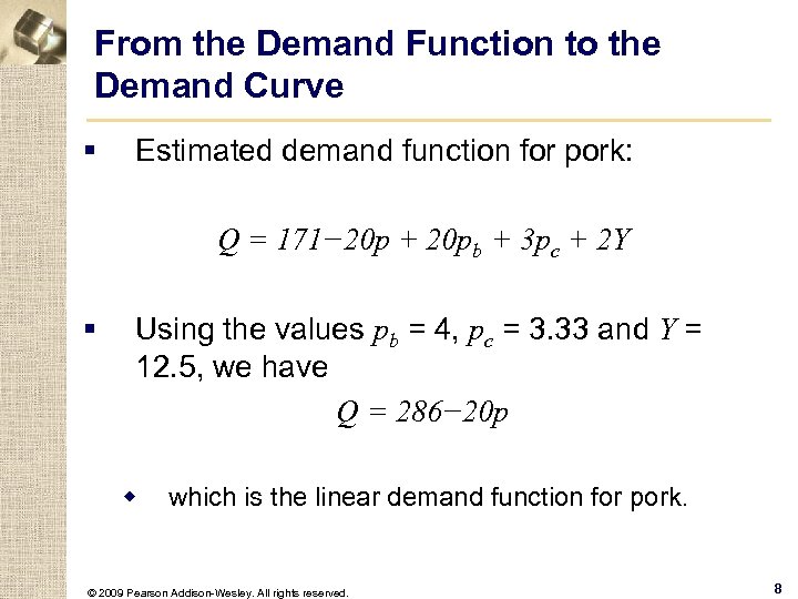 From the Demand Function to the Demand Curve § Estimated demand function for pork: